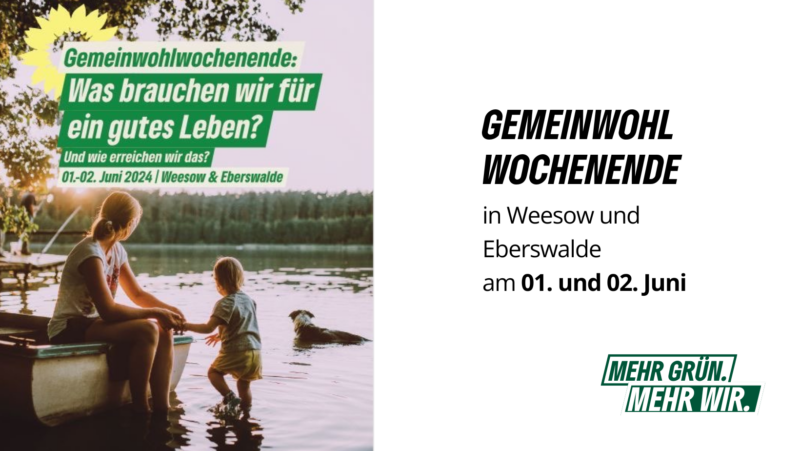 Am 01. und 02. Juni: Gemeinwohl-Wochenende in Weesow und Eberswalde – Was brauchen wir für ein gutes Leben?